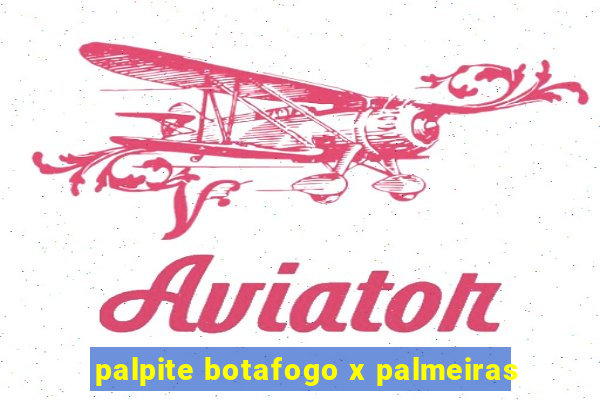 palpite botafogo x palmeiras